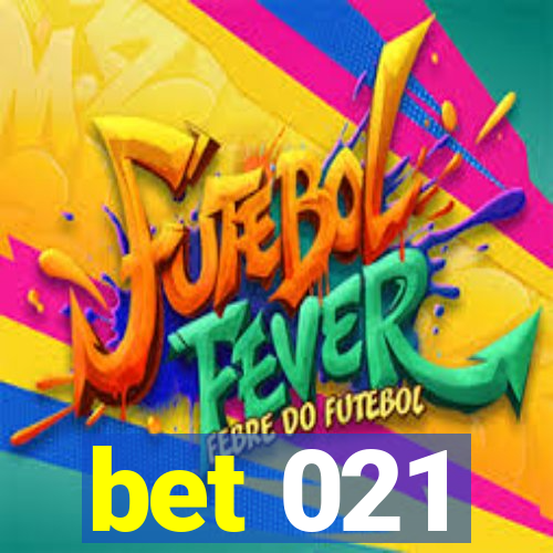 bet 021